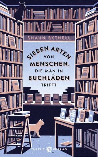 Shaun Bythell: Sieben Arten von Menschen, die man in Buchläden trifft