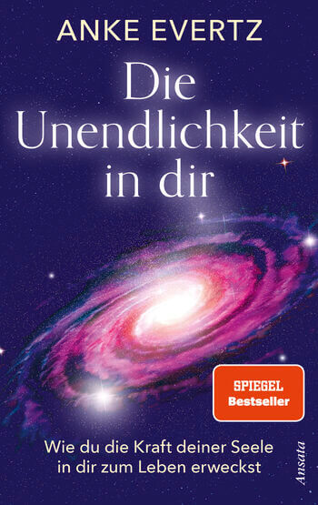 Anke Evertz: Die Unendlichkeit in dir