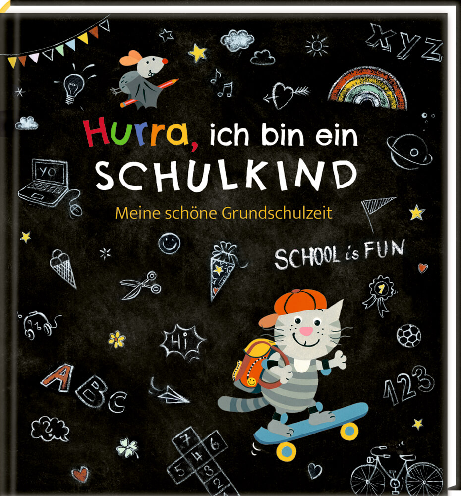 Eintragalbum - Hurra, ich bin ein Schulkind - Meine schöne Grundschulzeit