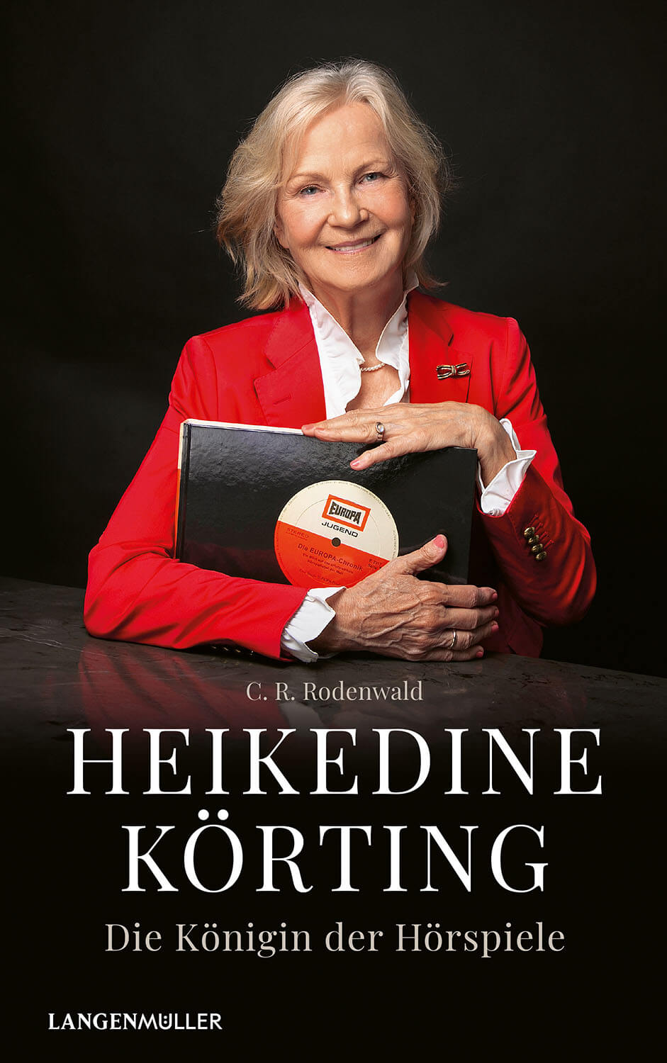 C. R. Rodenwald: Heikedine Körting - Die Königin der Hörspiele