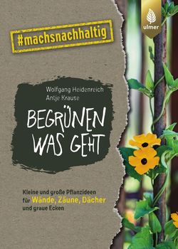 Wolfgang Heidenreich, Antje Krause: Begrünen was geht