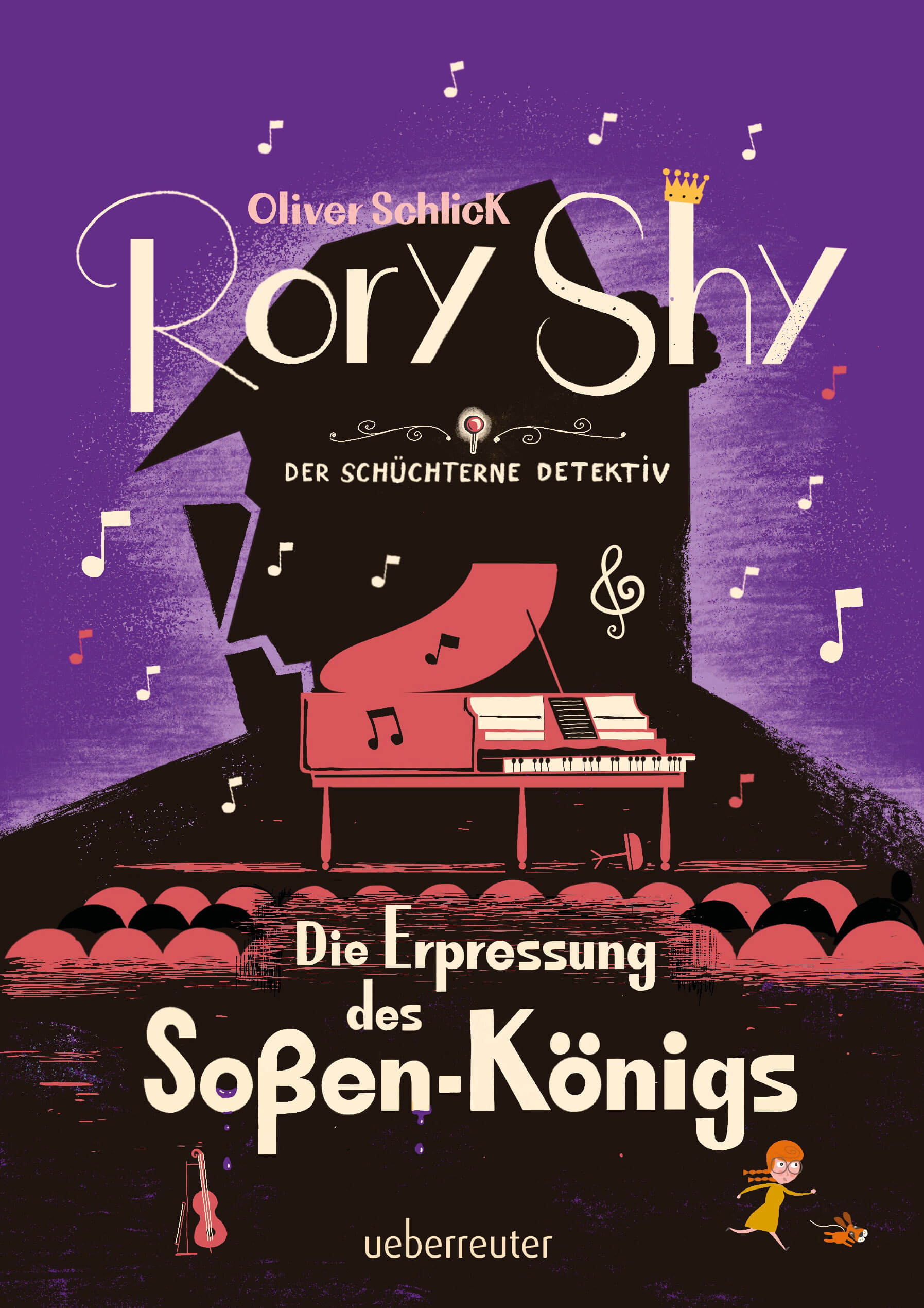 Oliver Schlick: Rory Shy, der schüchterne Detektiv 6 - Die Erpressung des Soßen-Königs