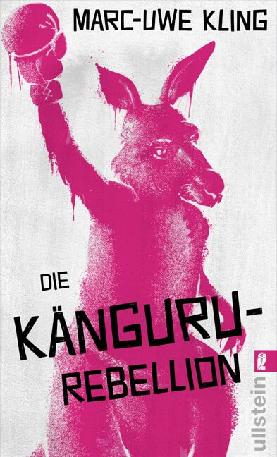 Marc-Uwe Kling: Die Känguru-Rebellion