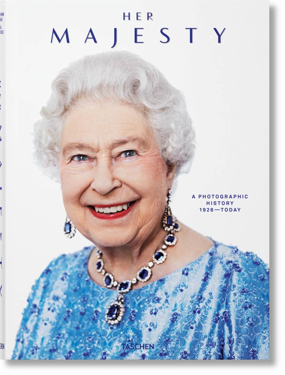Her Majesty. A Photographic History 1926–Today