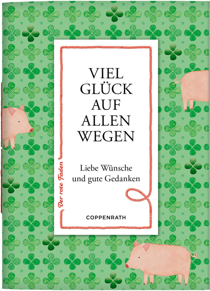Der rote Faden No.209: Viel Glück auf allen Wegen (Glück)