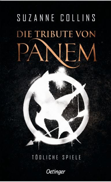 Suzanne Collins: Die Tribute von Panem 1. Tödliche Spiele