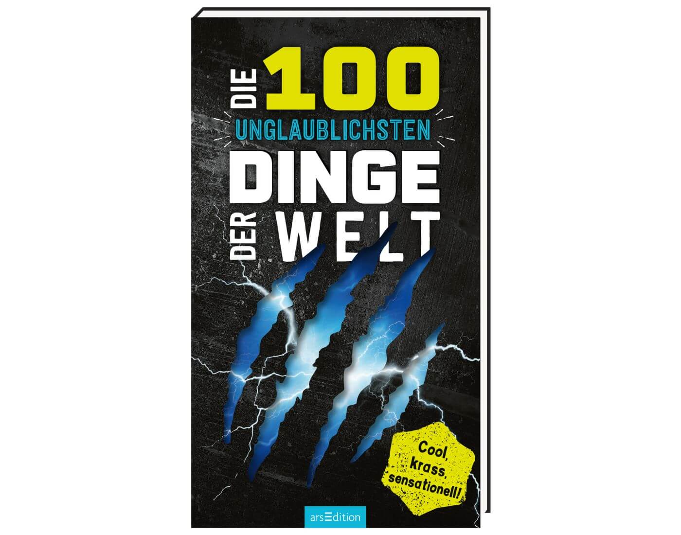 Anna Claybourne: Die 100 unglaublichsten Dinge der Welt Anna Claybourne: Die 100 unglaublichsten Dinge der Welt