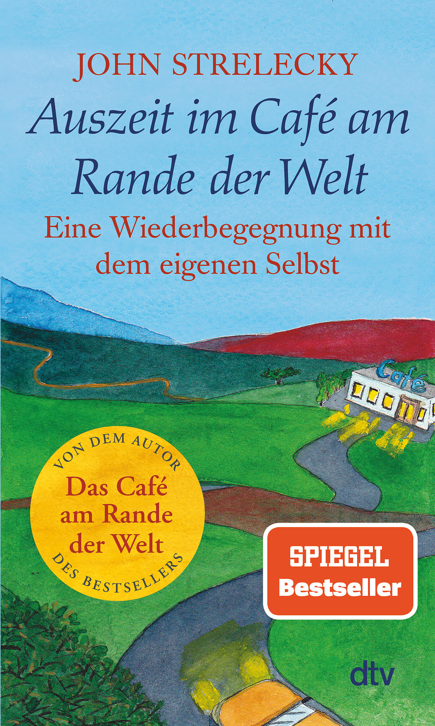 John Strelecky: Auszeit im Café am Rande der Welt