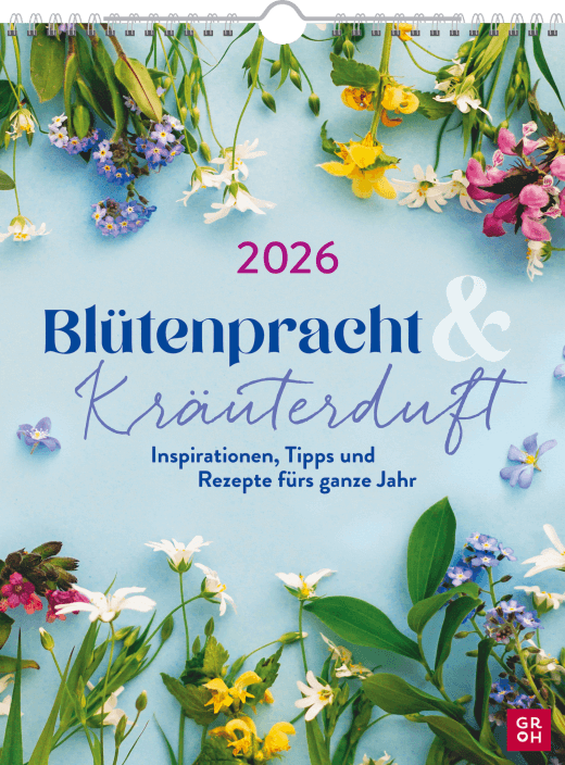 Wochenkalender 2026: Blütenpracht und Kräuterduft Wochenkalender 2026: Blütenpracht und Kräuterduft