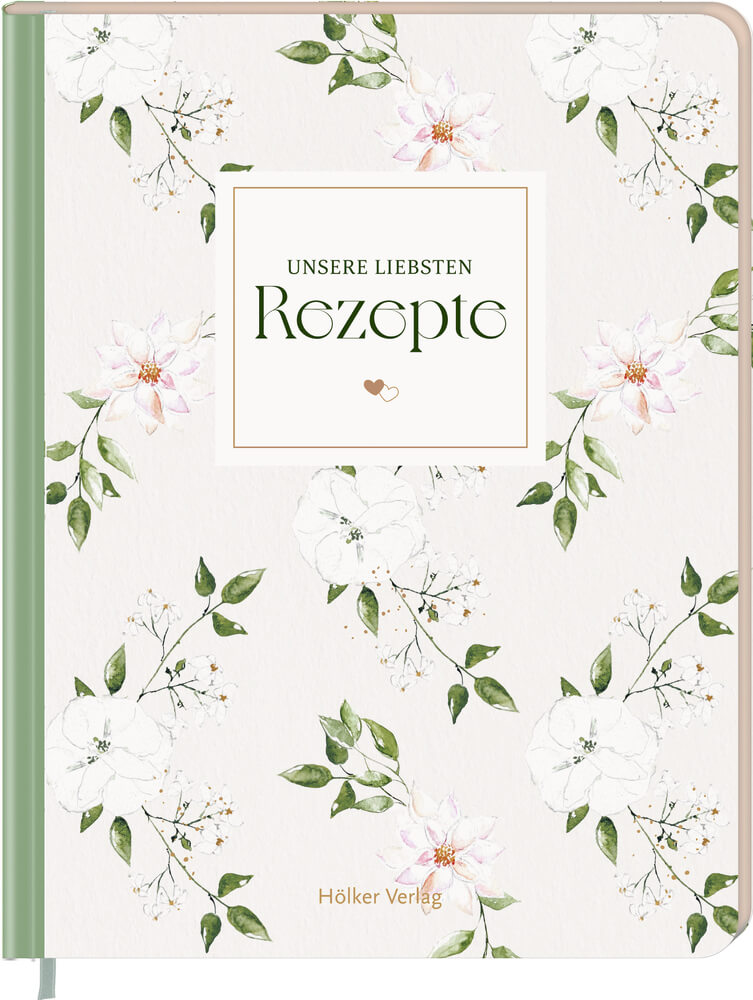 Unsere liebsten Rezepte - always & forever (Einschreibbuch)