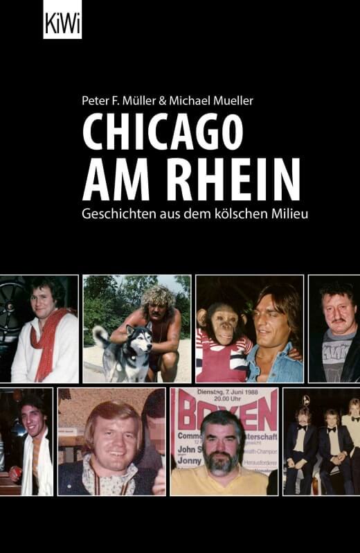 Peter F. Müller, Michael Mueller: Chicago am Rhein - Geschichten aus dem kölschen Milieu
