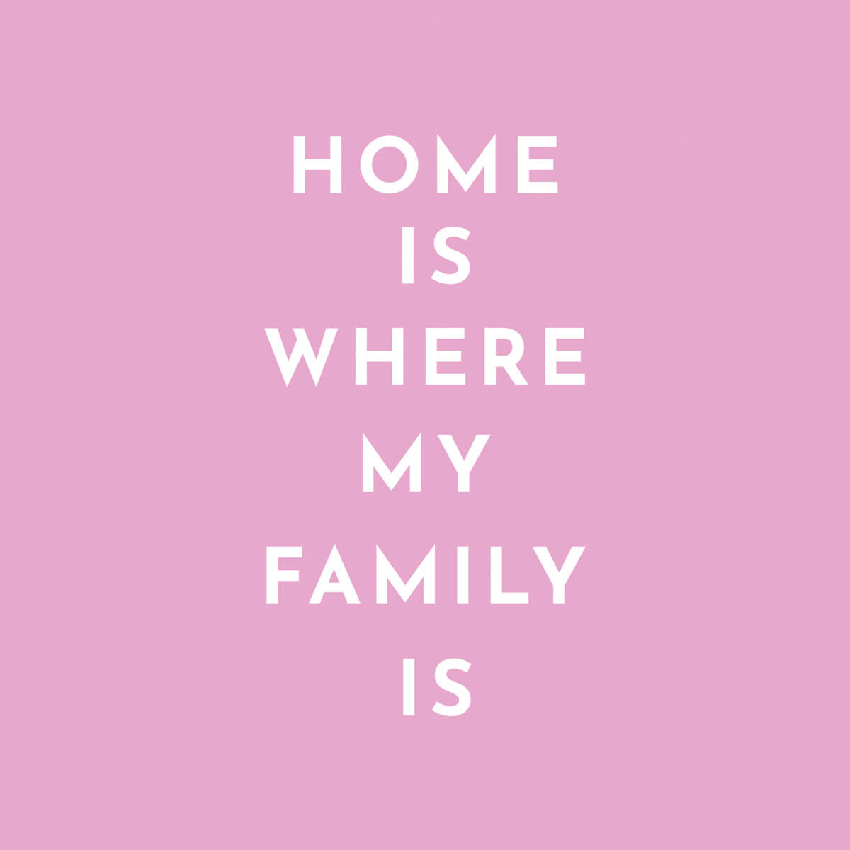 Servietten Home is where my family is