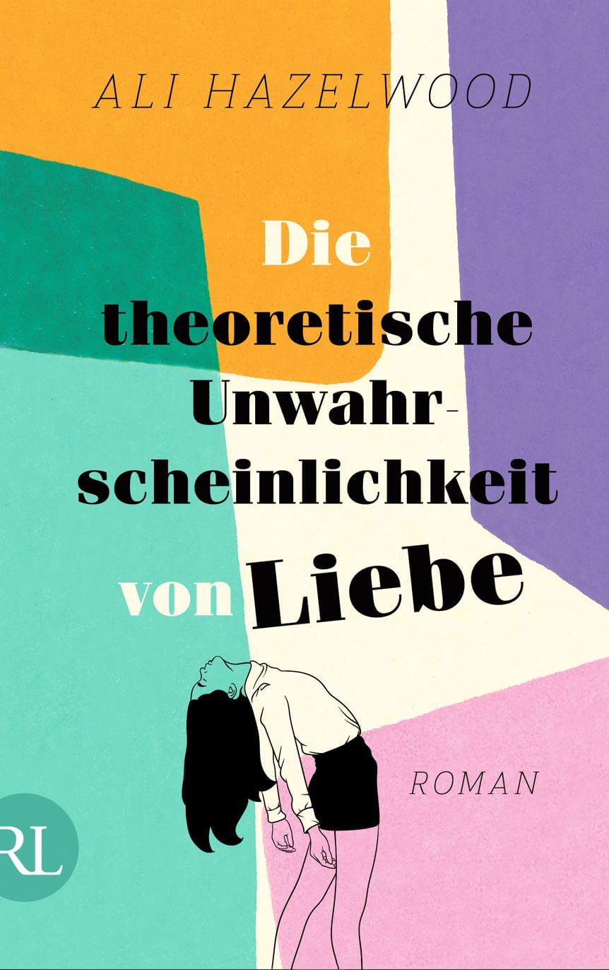 Ali Hazelwood: Die theoretische Unwahrscheinlichkeit von Liebe