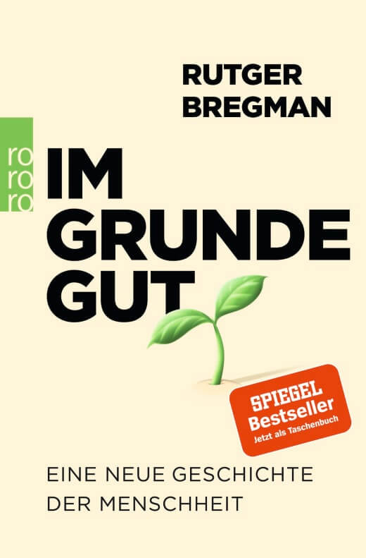 Rutger Bregman: Im Grunde gut