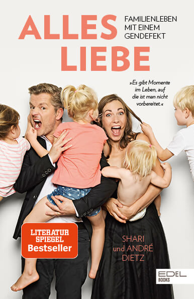 Shari und André Dietz: Alles Liebe - Familienleben mit einem Gendefekt