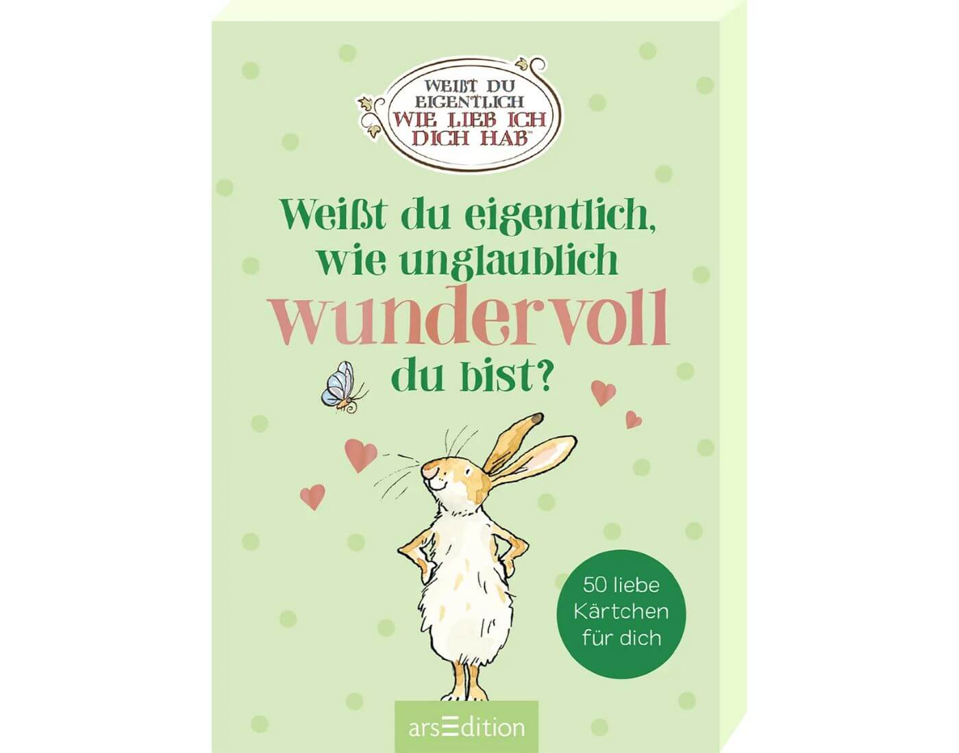 Weißt du eigentlich, wie unglaublich wundervoll du bist?