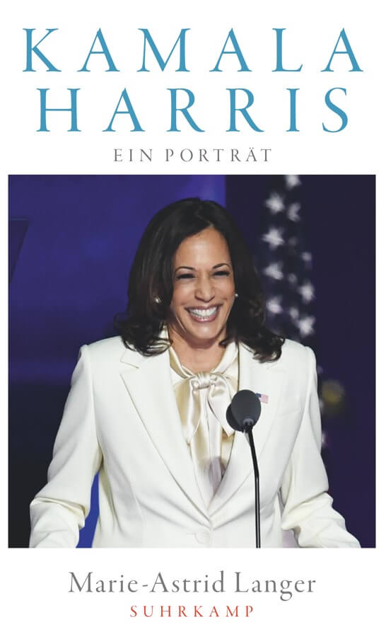 Marie-Astrid Langer: Kamala Harris - Ein Porträt