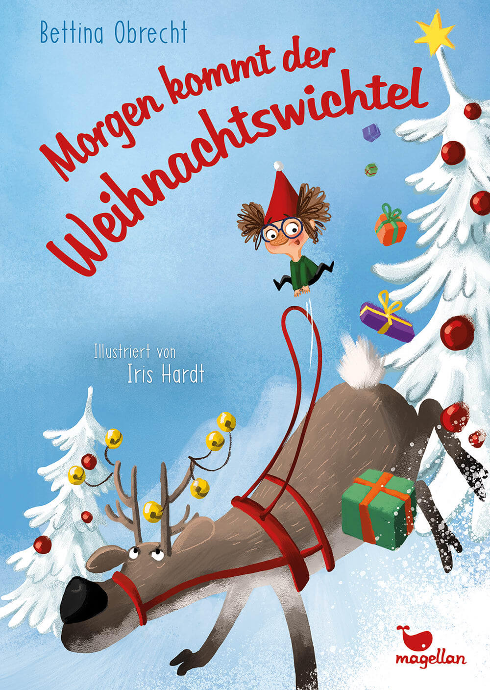 Bettina Obrecht, Iris Hardt: Morgen kommt der Weihnachtswichtel - Ein Vorlesebuch für Kinder ab 5 Ja