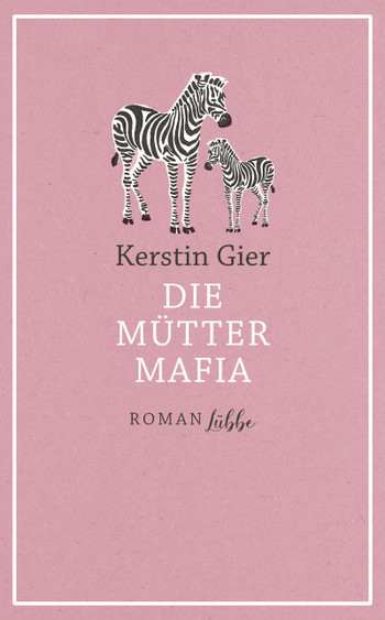 Kerstin Gier: Die Mütter-Mafia