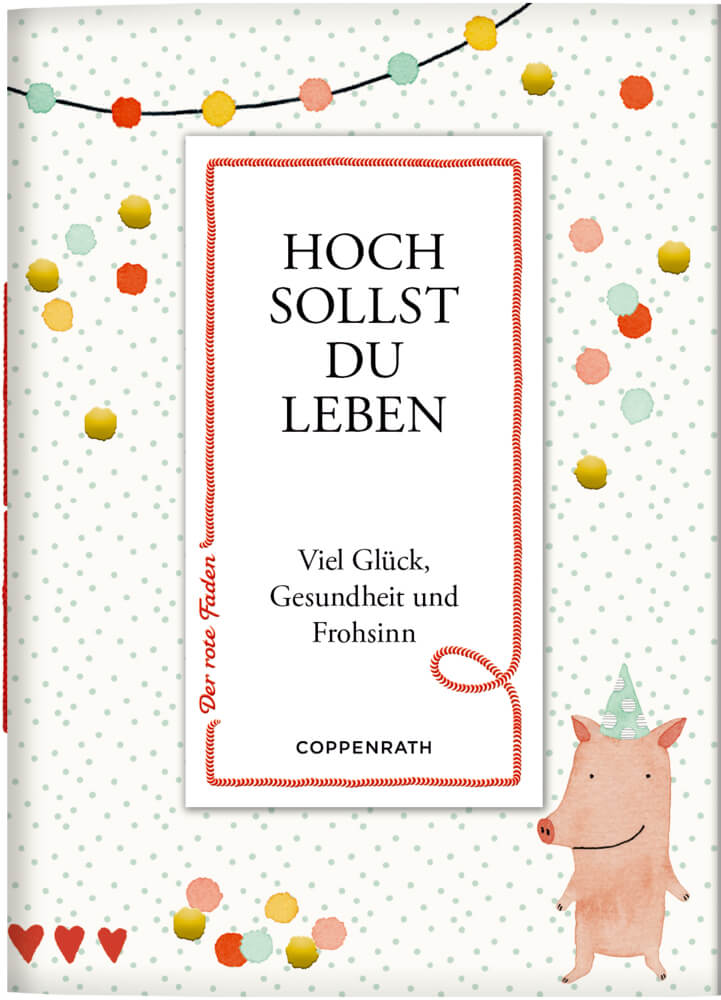 Der rote Faden No.208: Hoch sollst du leben (Viel Glück)