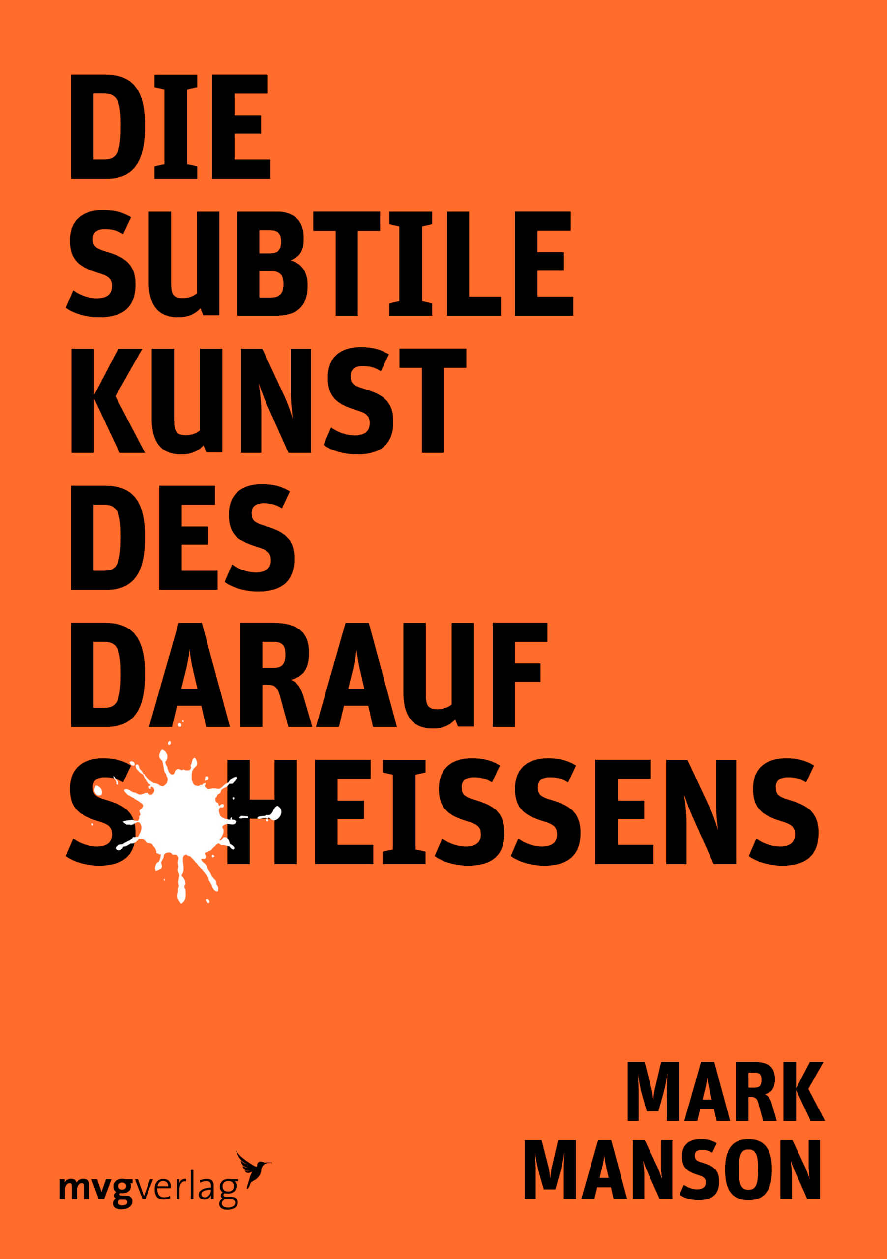 Mark Manson: Die subtile Kunst des Daraufscheißens