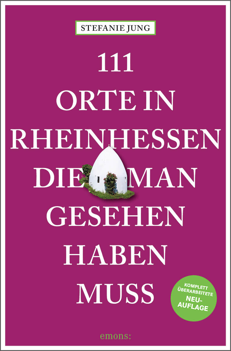 Stefanie Jung - 111 Orte in Rheinhessen, die man gesehen haben muss
