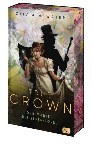 Olivia Atwater: True Crown 2 - Der Mantel des Elfen-Lords