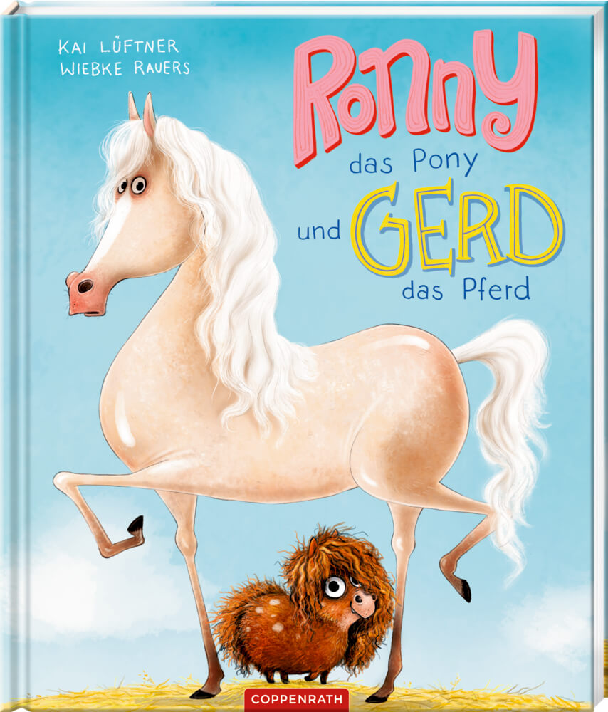 Ronny, das Pony, und Gerd, das Pferd Ronny, das Pony, und Gerd, das Pferd