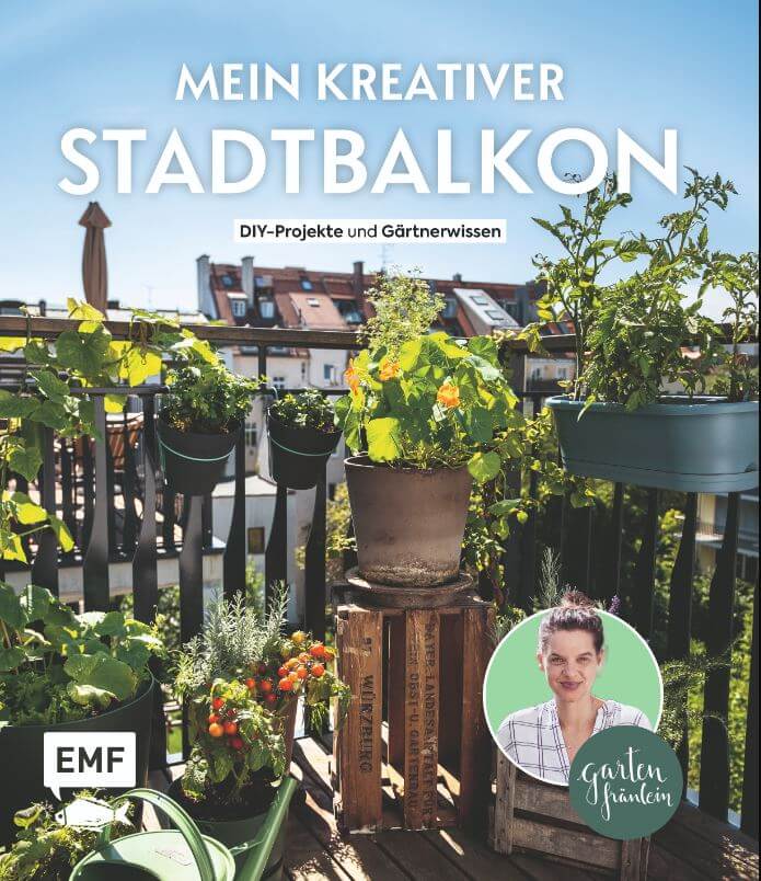 Mein kreativer Stadtbalkon – DIY-Projekte und Gärtnerwissen präsentiert vom Garten Fräulein