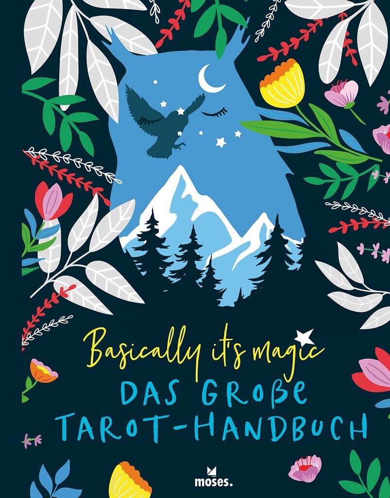 Basically it's magic - Das große Tarot-Handbuch