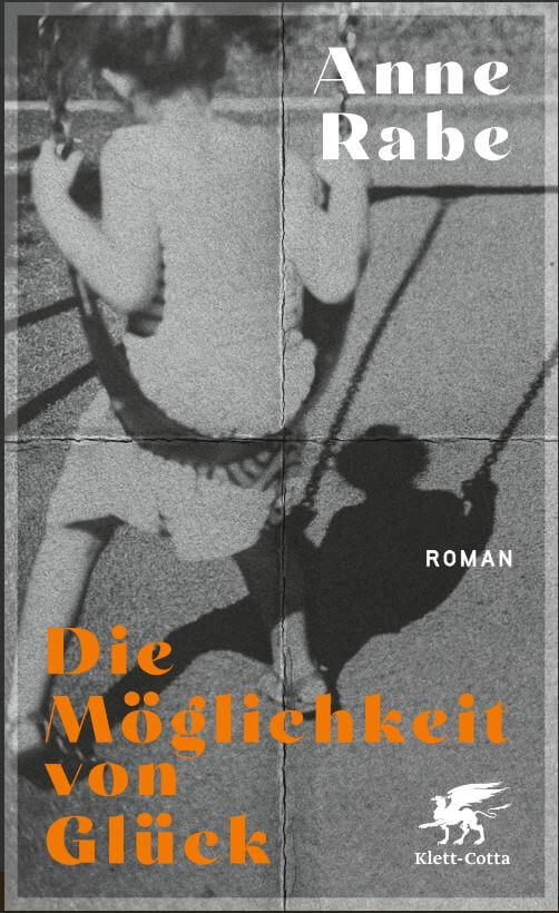 Anne Rabe: Die Möglichkeit von Glück