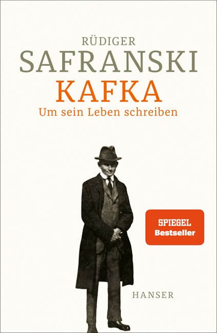 Rüdiger Safranski: Kafka - Um sein Leben schreiben