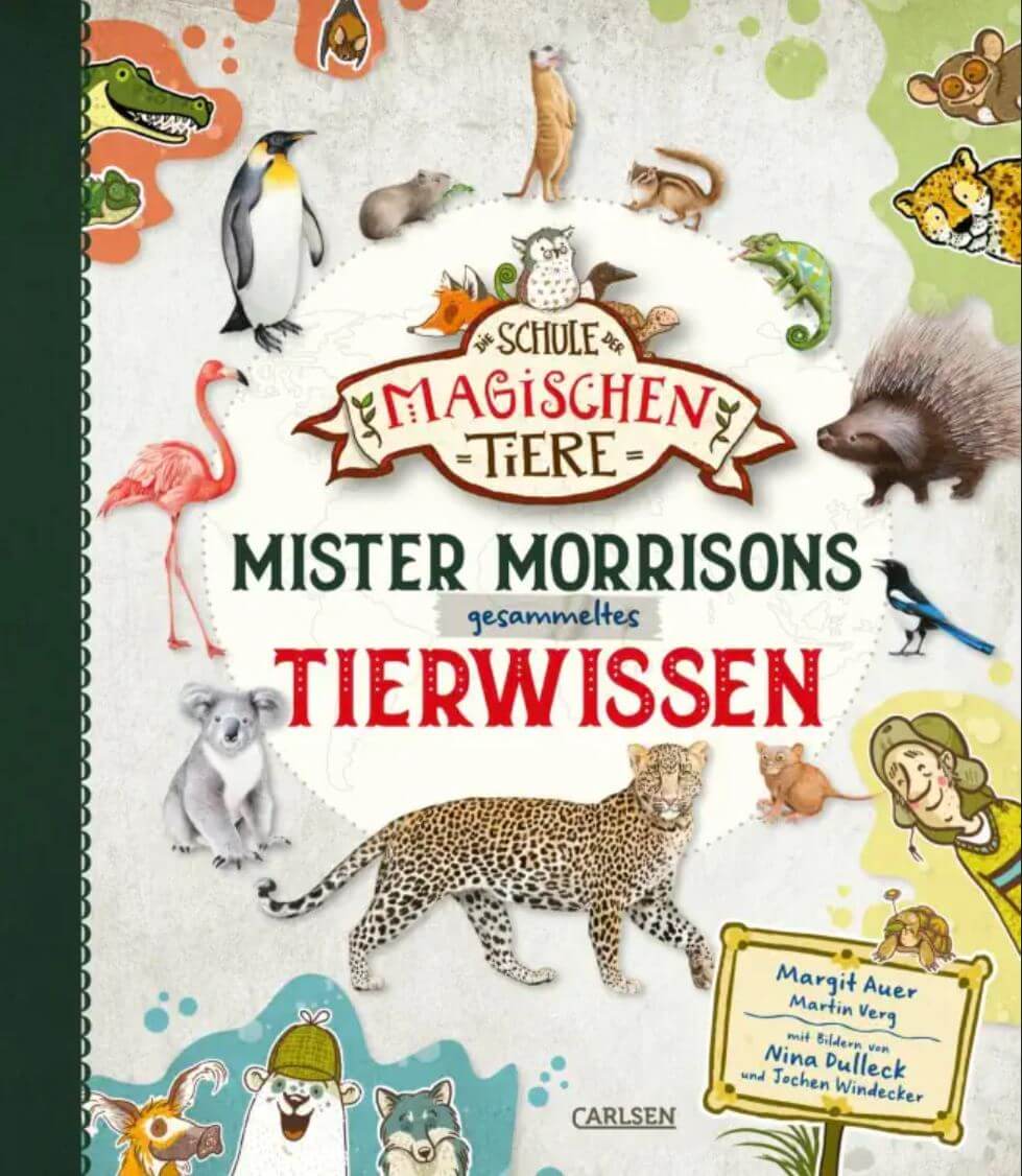 Margit Auer, Martin Verg: Die Schule der magischen Tiere -  Mister Morrisons gesammeltes Tierwissen