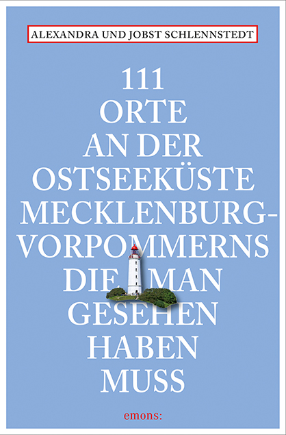 Alexandra Schlennstedt, Jobst Schlennstedt - 111 Orte an der Ostseeküste Mecklenburg-Vorpommerns, di