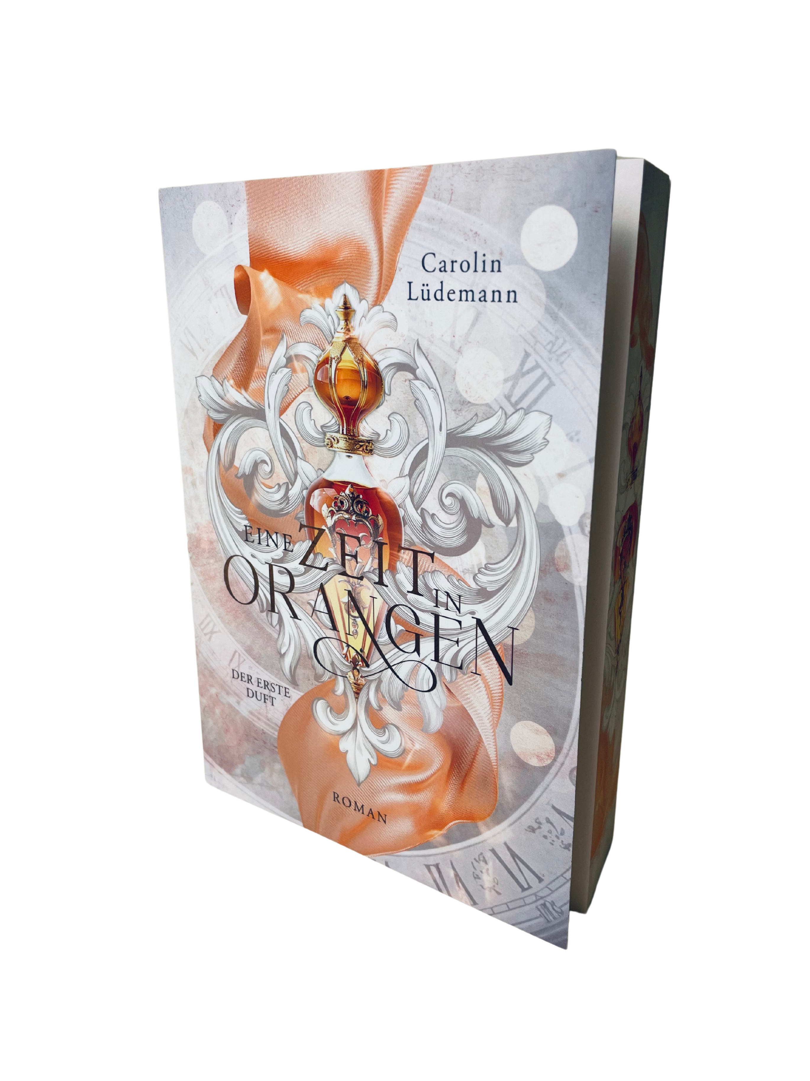 Carolin Lüdemann: Eine Zeit in Orangen (mit FARBSCHNITT und Signatur)