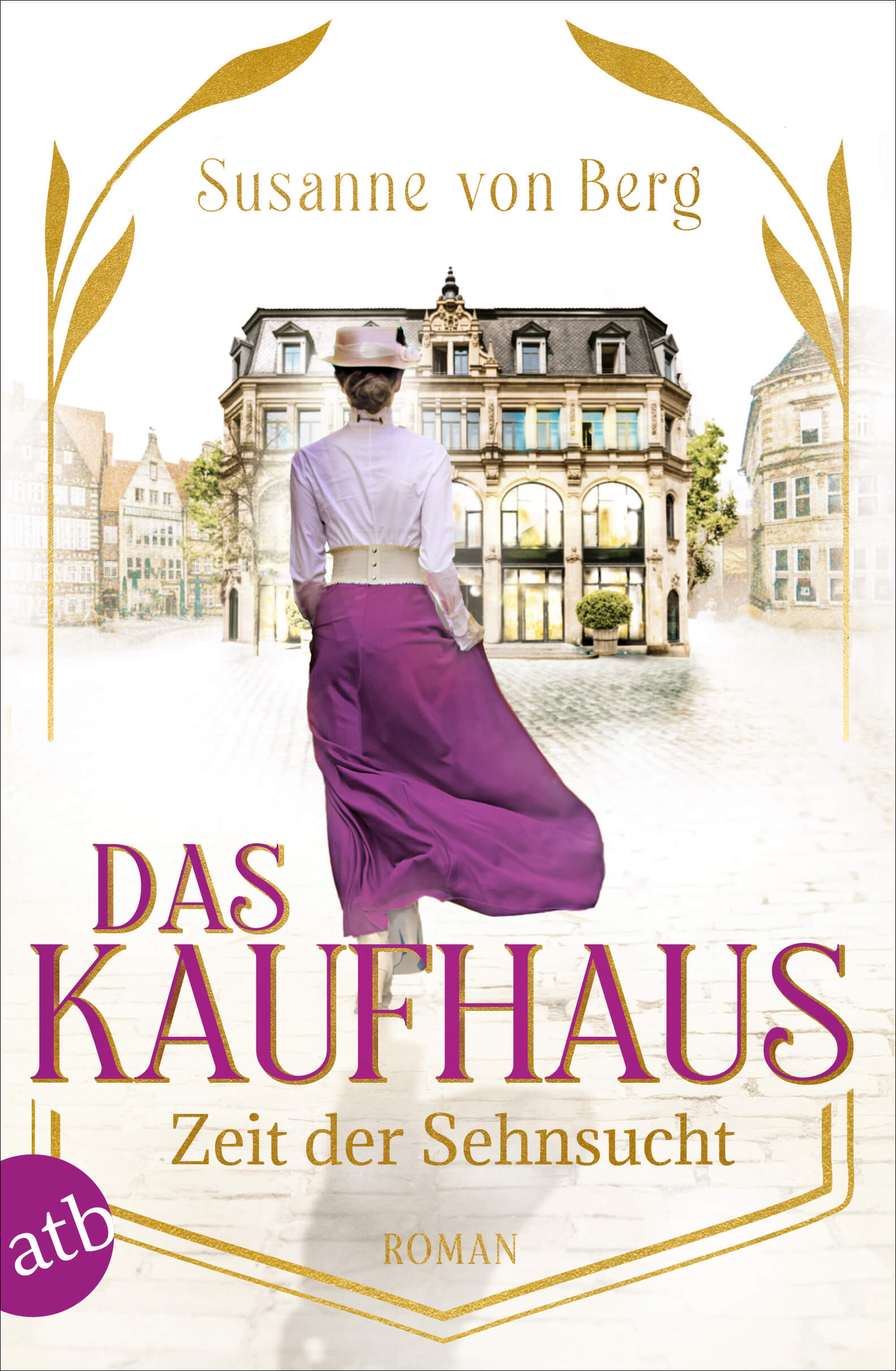 Susanne von Berg: Das Kaufhaus - Zeit der Sehnsucht