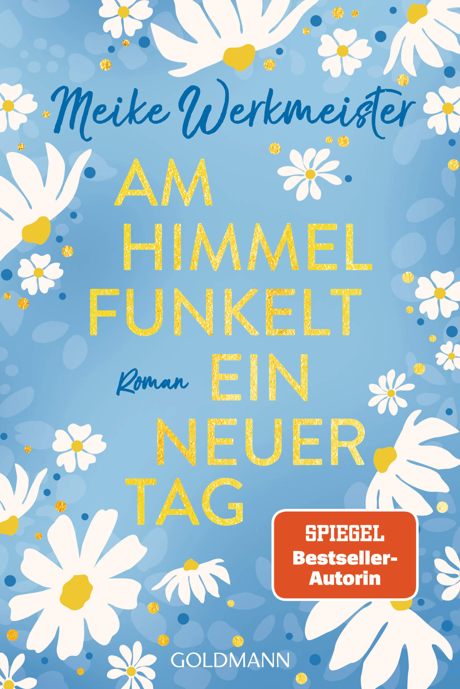 Meike Werkmeister: Am Himmel funkelt ein neuer Tag