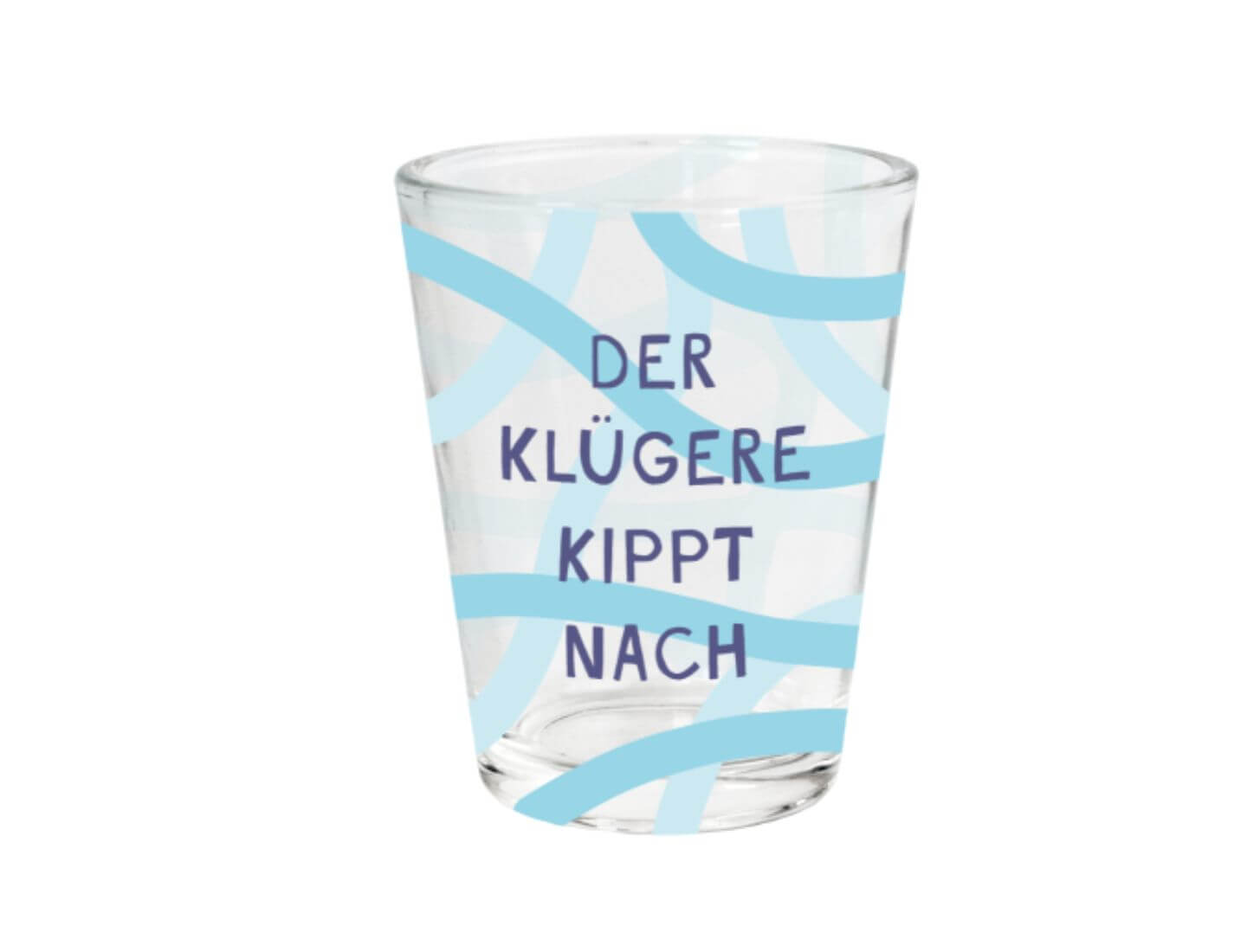 Schnapsglas Maritim Der Klügere kippt nach