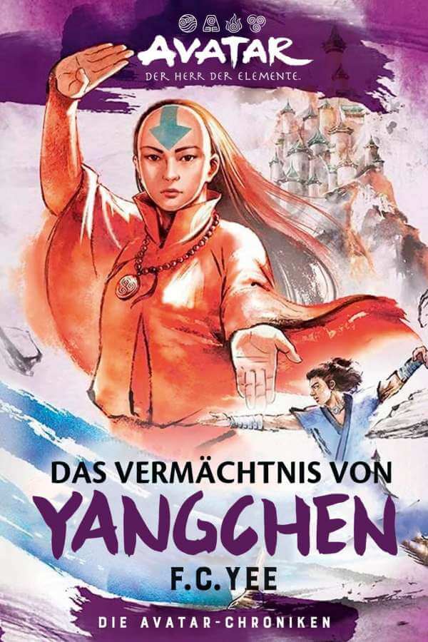 F.C. Yee: Das Vermächtnis von Yangchen (Die Avatar-Chroniken 4)