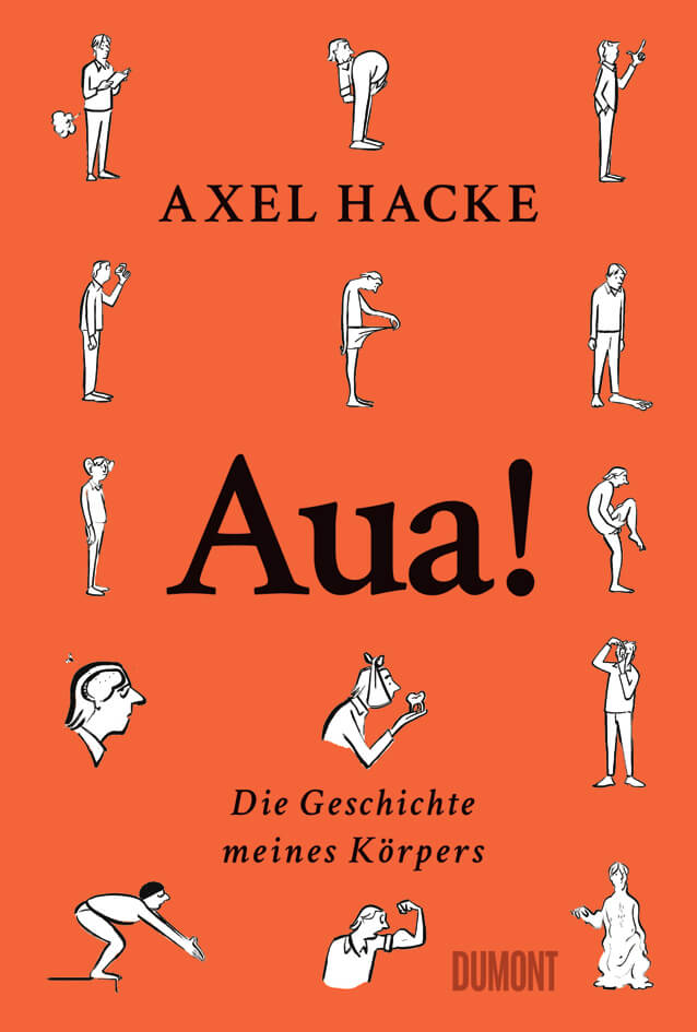 Axel Hacke: Aua! Die Geschichte meines Körpers