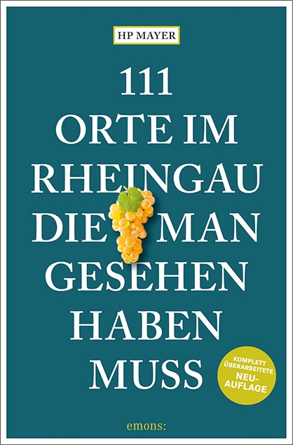 HP Mayer - 111 Orte im Rheingau, die man gesehen haben muss