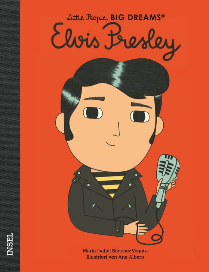 Little People, Big Dreams: Elvis Presley
