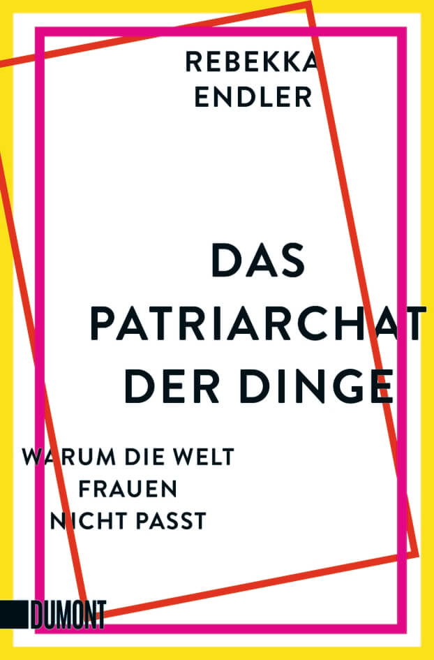 Rebekka Endler: Das Patriarchat der Dinge