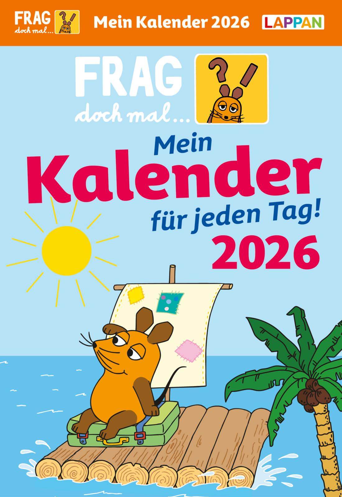Frag doch mal ... die Maus: Abreißkalender 2026 – Mein Kalender für jeden Tag! Frag doch mal ... die Maus: Abreißkalender 2026 – Mein Kalender für jeden Tag!