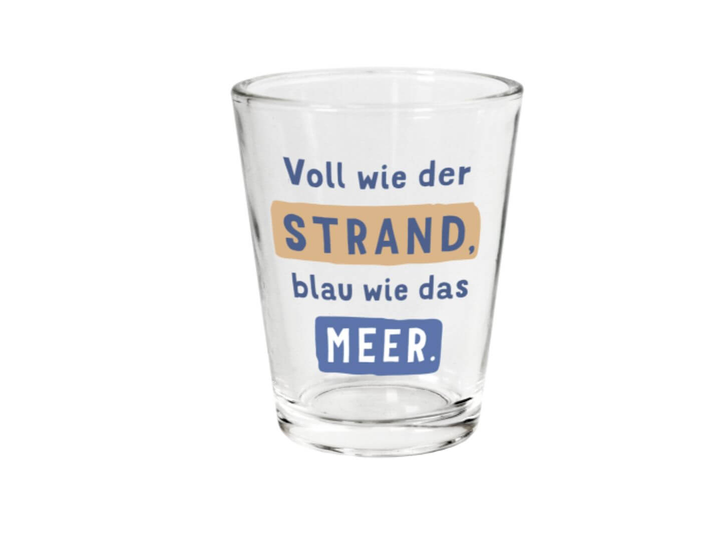 Schnapsglas Maritim Voll wie der Strand