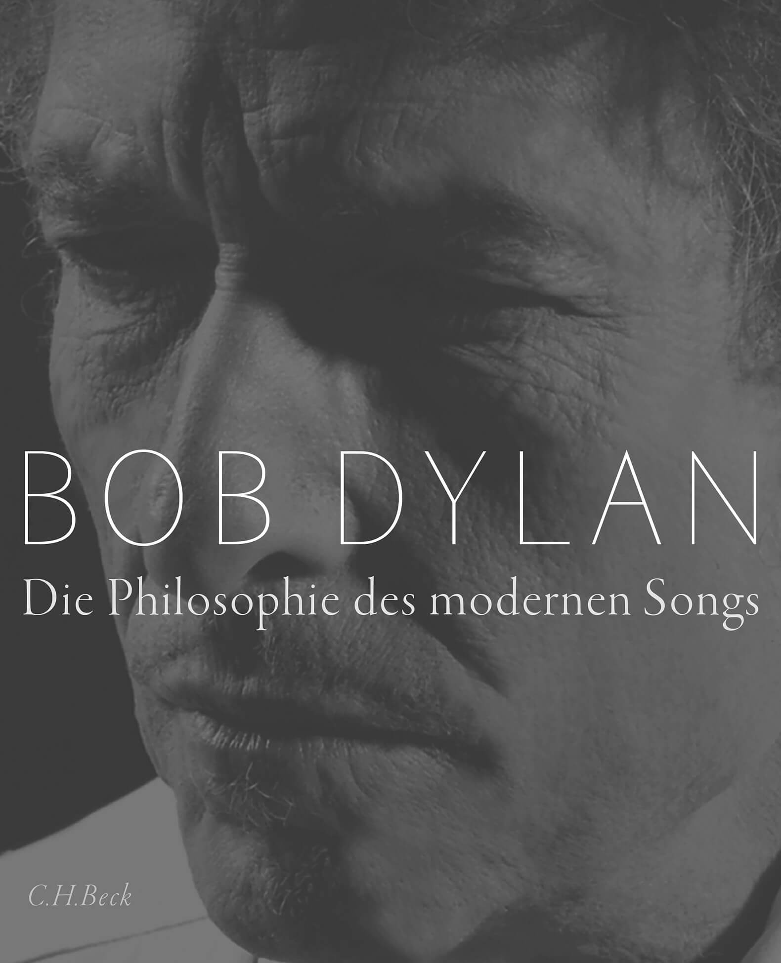 Bob Dylan: Die Philosophie des modernen Songs