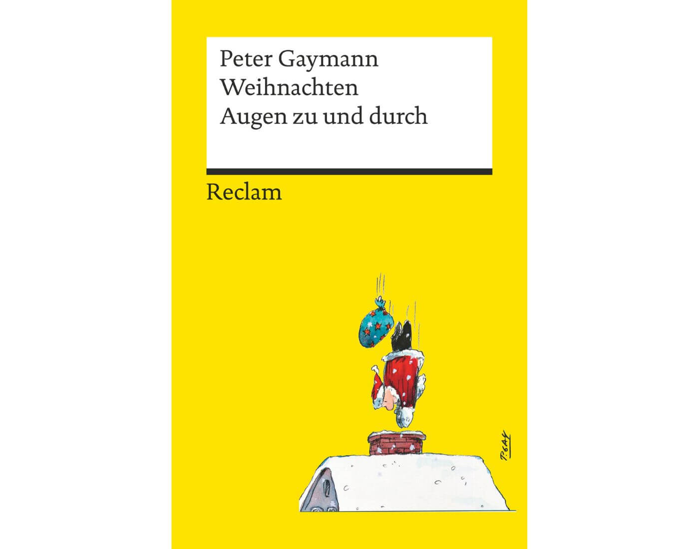 Peter Gaymann: Weihnachten -  Augen zu und durch
