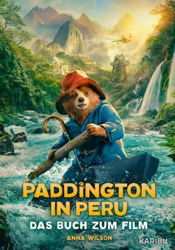 Anna Wilson: Paddingtion in Peru - Das Buch zum Film