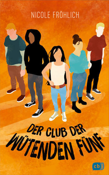 Nicole Fröhlich: Der Club der wütenden Fünf