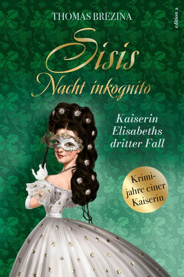 Thomas Brezina: Sisis Nacht inkognito - Kaiserin Elisabeth ermittelt 3